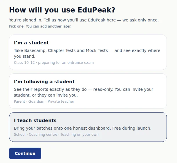 Signed in for the first time without an invitation: choose “I teach students”, then “Continue”.