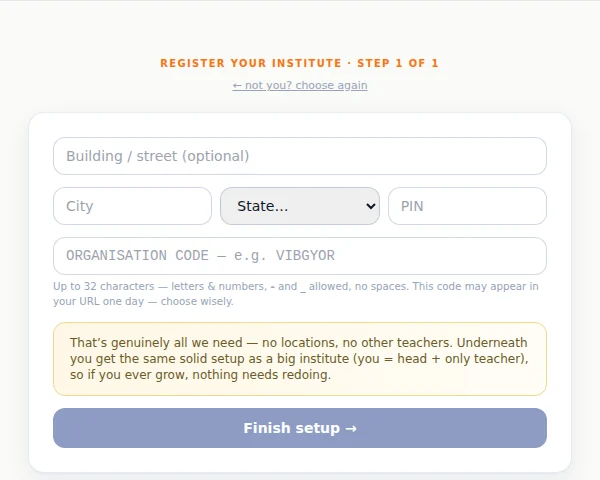 The independent-teacher path: an optional address and an organisation code. Your institute takes your own name.