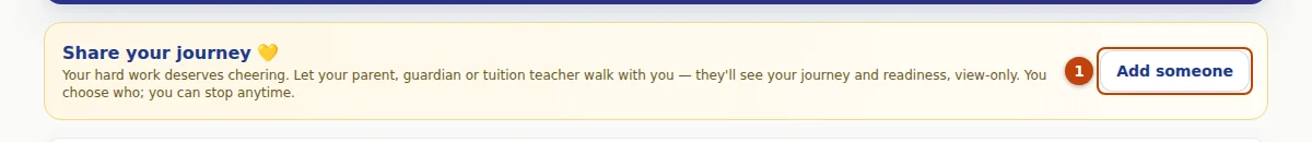 On the student’s dashboard: the Share your journey strip and its Add someone button (1).